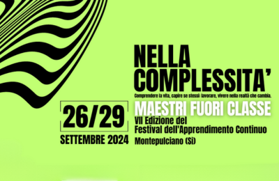 "Nella Complessità. Il limite e il possibile" è il tema della VII edizione del Festival Maestri Fuori Classe